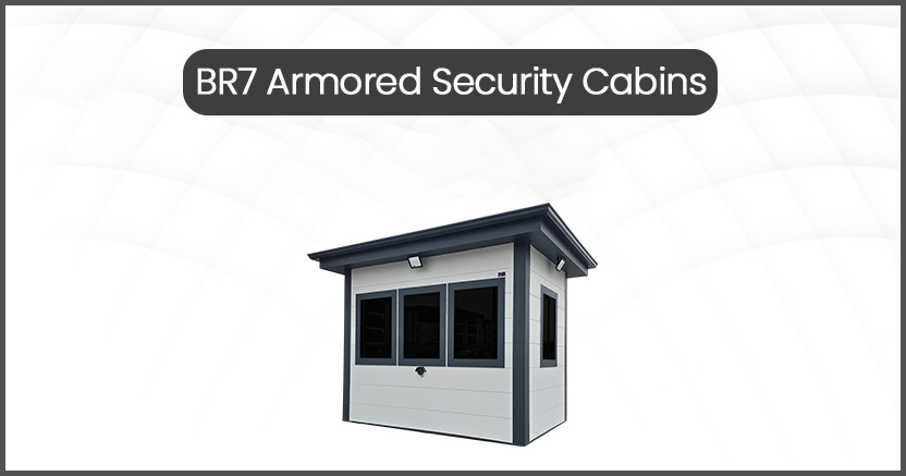 BR7 Armored Security Cabin