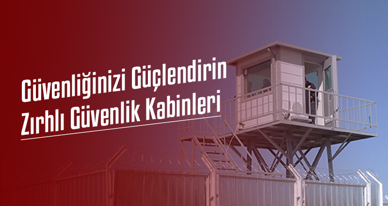 Güvenliğinizi Güçlendirin: Zırhlı Güvenlik Kabinleri