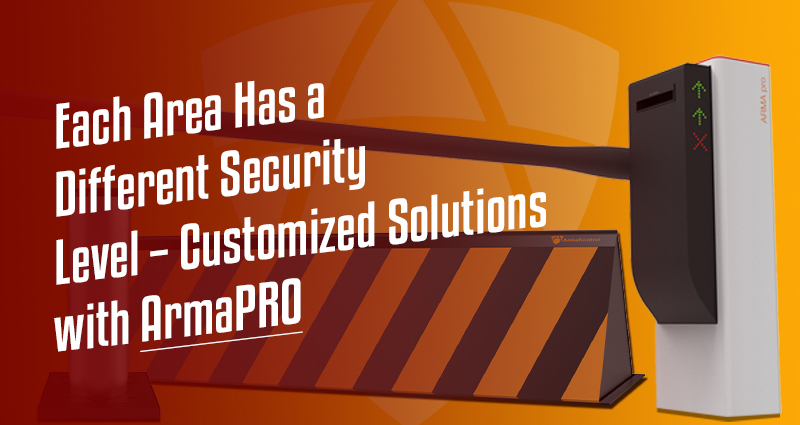 Each Area Has a Different Security Level – Customized Solutions with ArmaPRO