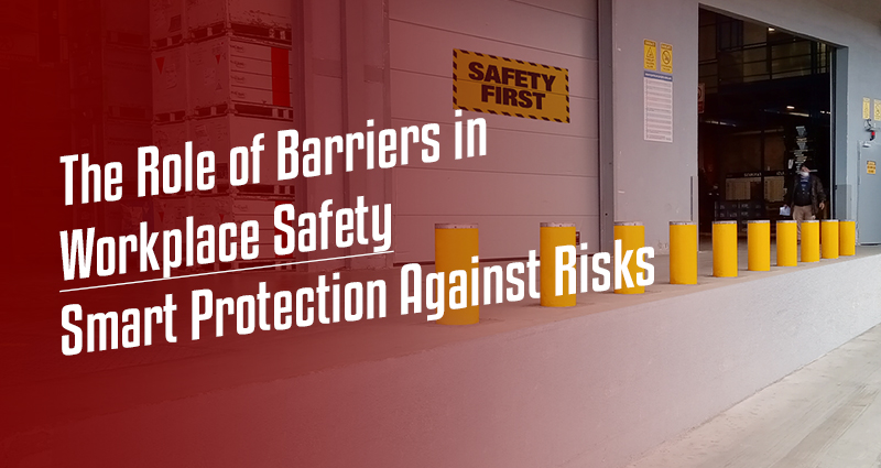 The Role of Barriers in Workplace Safety: Smart Protection Against Risks