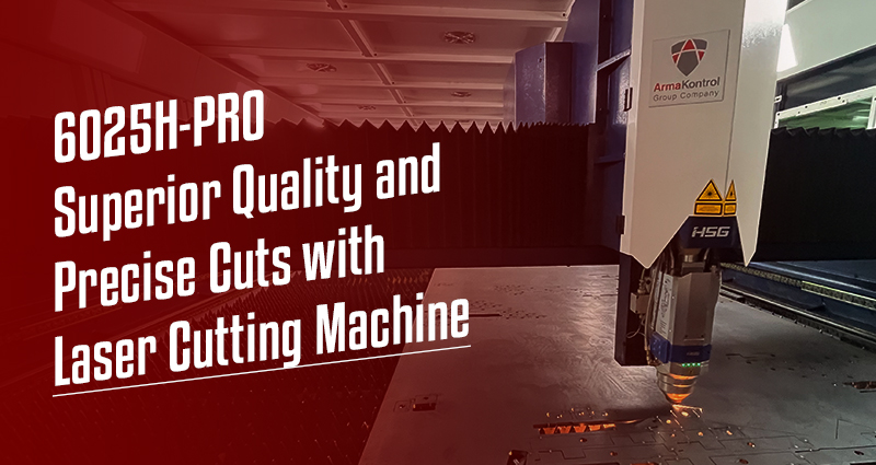 6025H-PRO Laser Cutting Machine for Superior Quality and Precision Cuts