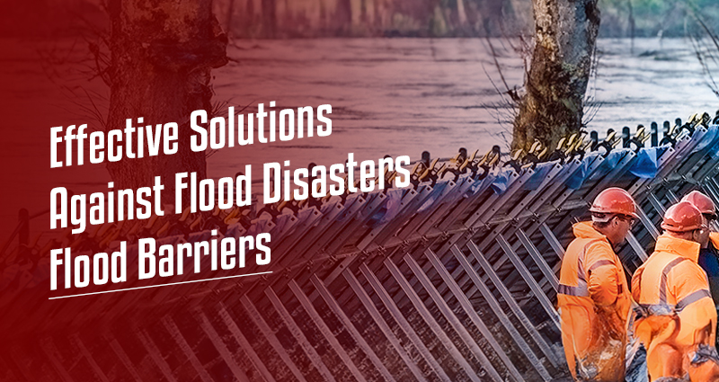 Effective Solutions Against Flood Disasters: Flood Barriers