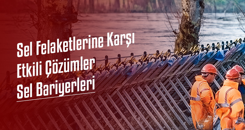 Sel Felaketlerine Karşı Etkili Çözümler Sel Bariyerleri