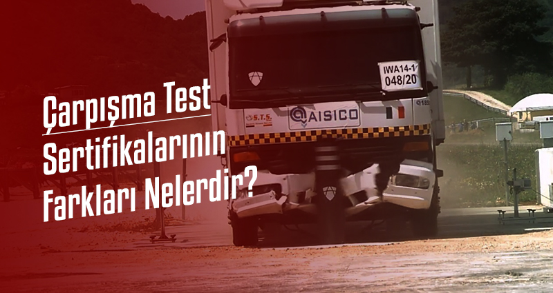 Çarpışma Test Sertifikalarının Farkları Nelerdir?