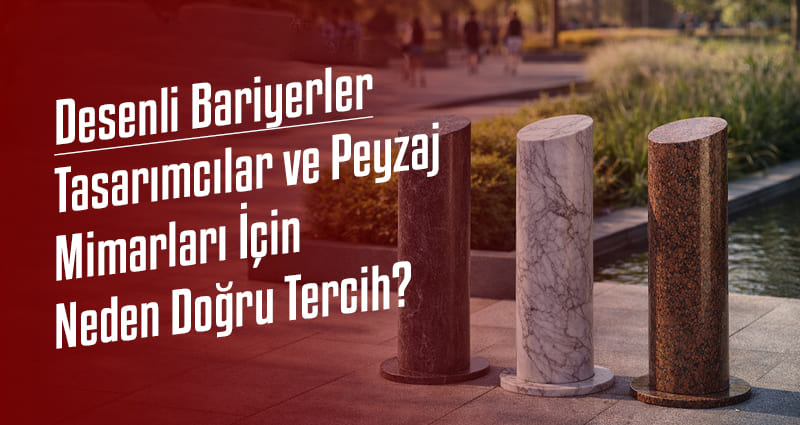 Desenli Bariyerler: Tasarımcılar ve Peyzaj Mimarları İçin Neden Doğru Tercih?
