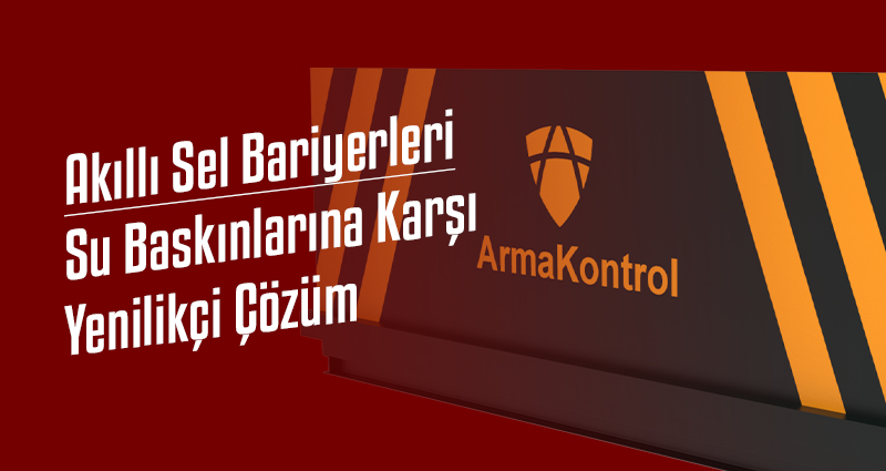 Akıllı Sel Bariyerleri: Su Baskınlarına Karşı Yenilikçi Çözüm