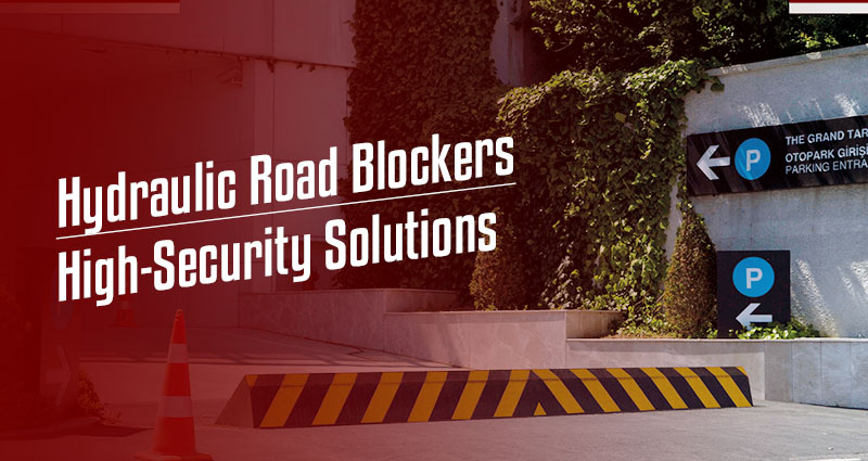 Hydraulic Road Blockers: High-Security Solutions